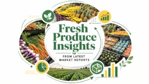 Fresh Produce Insights from Latest Market Reports